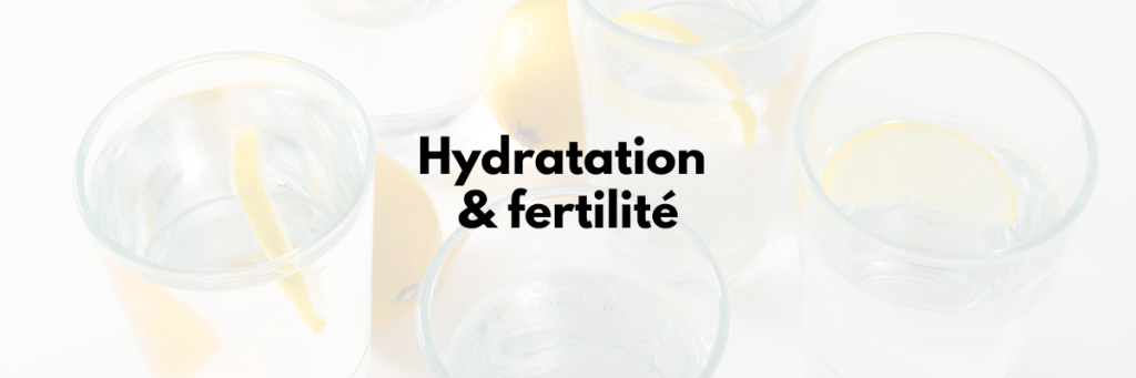 hydratation et fertilité