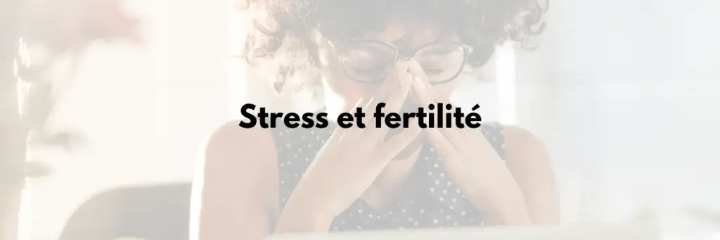 Stress & Fertilité