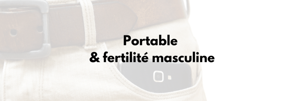 portable et fertilité masculine