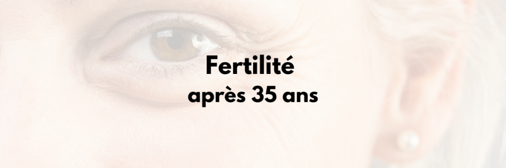fertilté après 35 ans